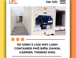 So Sánh 3 Loại Máy Lạnh Container Phổ Biến: Daikin, Carrier, Thermo King